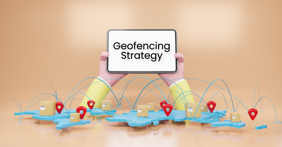 Geofencing Marketing strategy