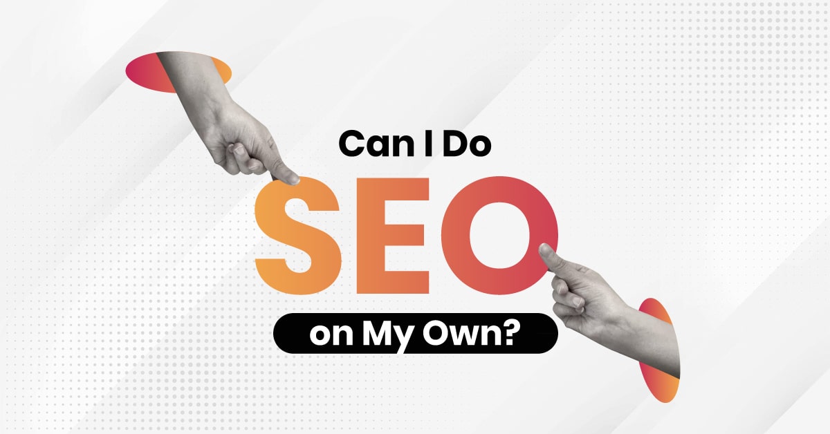 can i do seo on my own
