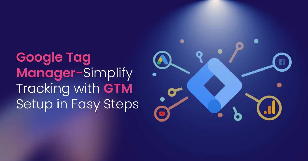 Google Tag Manager GTM Setup