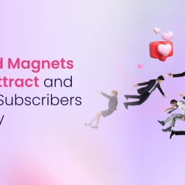 Lead Magnets_ How to Attract and Convert Subscribers