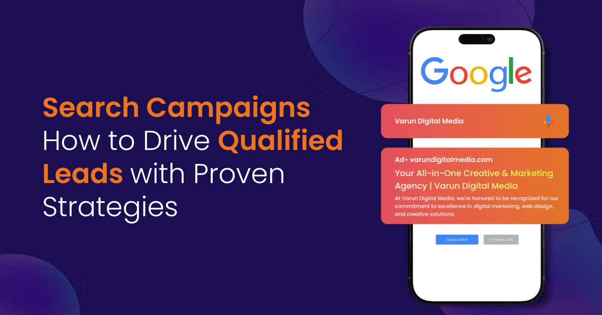 Search Campaigns How to Drive Qualified Leads in 2025