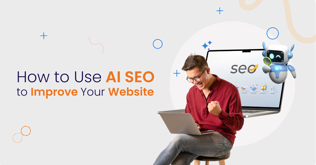 How to Use AI SEO to Improve Website Rankings
