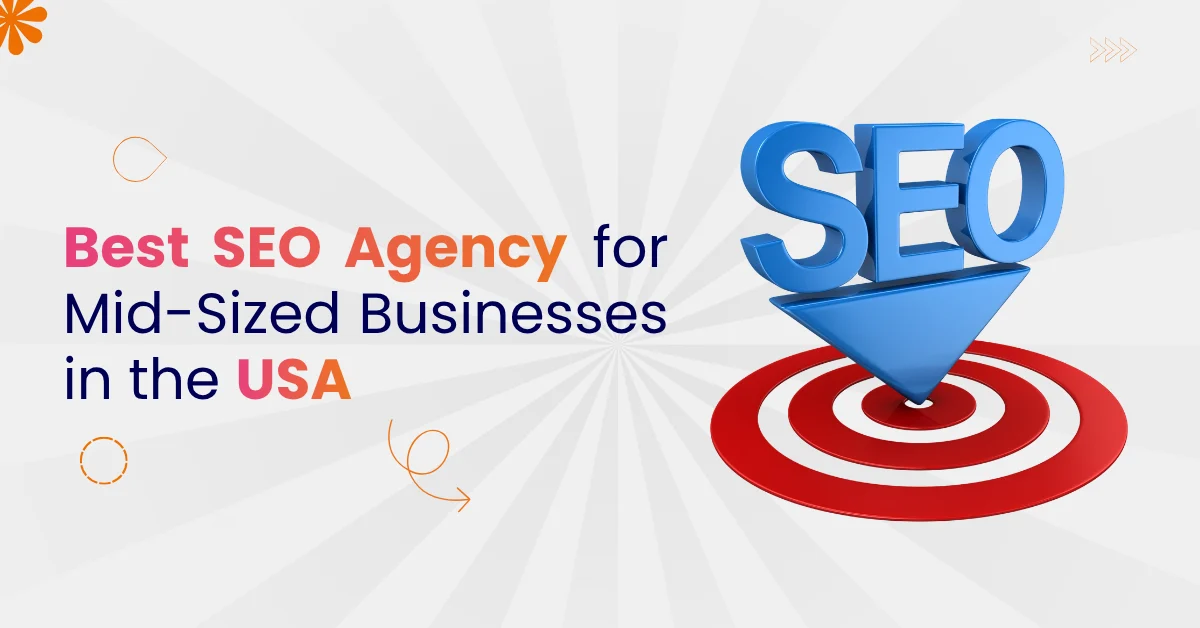 Best SEO Agency for Mid-Sized Businesses in the USA