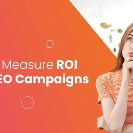How to Measure ROI from SEO Campaigns