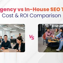 SEO Agency vs In-House SEO Team Cost & ROI Comparison