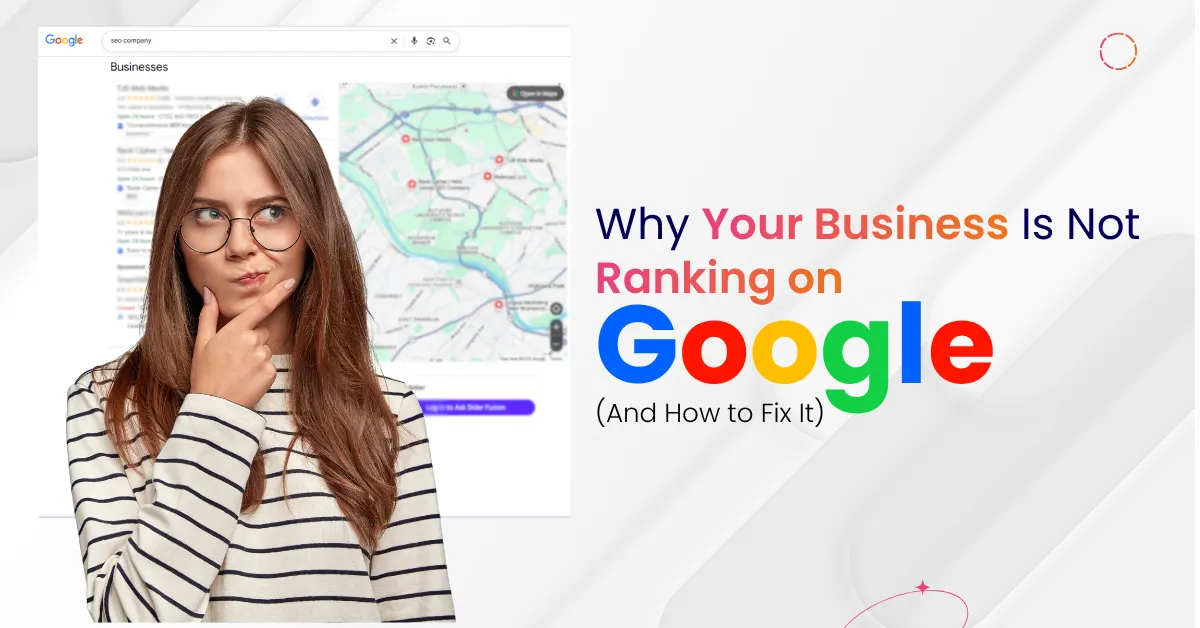 Why Your Business Is Not Ranking on Google